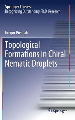 Topological Formations in Chiral Nematic Droplets de Gregor Posnjak