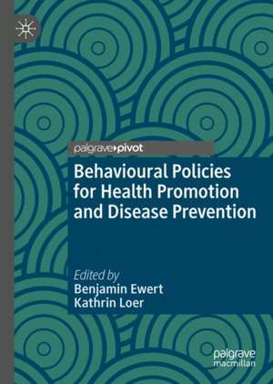 Behavioural Policies for Health Promotion and Disease Prevention de Benjamin Ewert