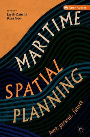 Maritime Spatial Planning: past, present, future de Jacek Zaucha