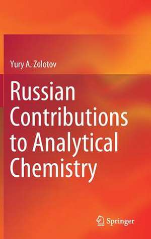 Russian Contributions to Analytical Chemistry de Yury A. Zolotov