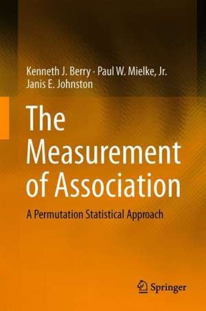 The Measurement of Association: A Permutation Statistical Approach de Kenneth J. Berry