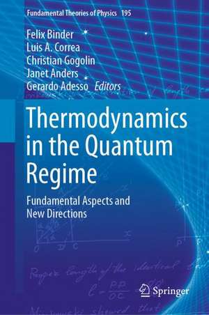 Thermodynamics in the Quantum Regime: Fundamental Aspects and New Directions de Felix Binder