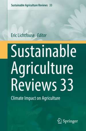 Sustainable Agriculture Reviews 33: Climate Impact on Agriculture de Eric Lichtfouse