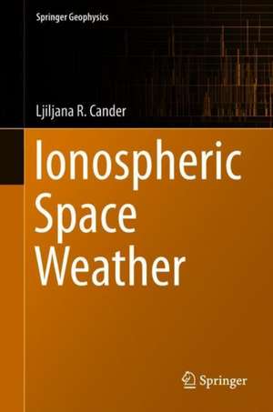 Ionospheric Space Weather de Ljiljana R. Cander