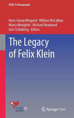 The Legacy of Felix Klein de Hans-Georg Weigand