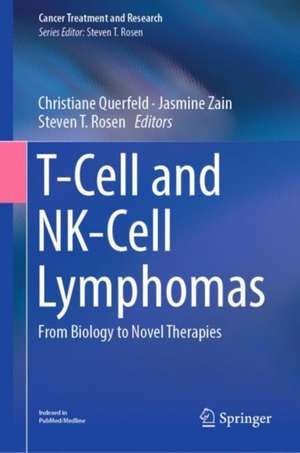 T-Cell and NK-Cell Lymphomas: From Biology to Novel Therapies de Christiane Querfeld