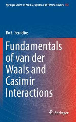 Fundamentals of van der Waals and Casimir Interactions de Bo E. Sernelius