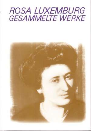 Gesammelte Werke Bd. 3 de Rosa Luxemburg