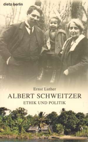 Albert Schweitzer de Ernst Luther