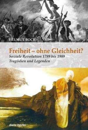 Freiheit - ohne Gleichheit? de Helmut Bock