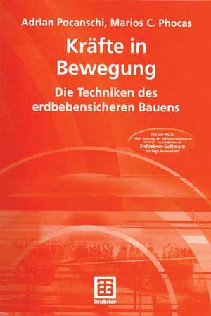 Kräfte in Bewegung: Die Techniken des erdbebensicheren Bauens de Adrian Pocanschi