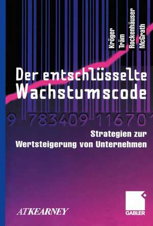 Der entschlüsselte Wachstumscode: Strategien zur Wertsteigerung von Unternehmen de Fritz Kröger