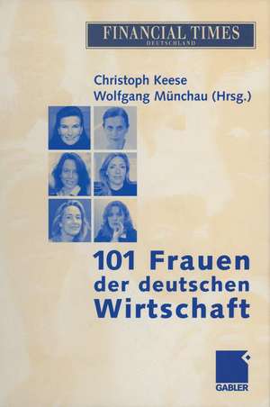 101 Frauen der deutschen Wirtschaft de Christoph Keese