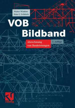 VOB Bildband: Verdingungsordnung für Bauleistungen Abrechnung von Bauleistungen de Walter Winkler