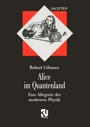 Alice im Quantenland de Robert Gilmore