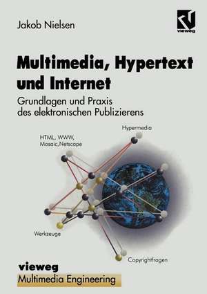 Multimedia, Hypertext und Internet: Grundlagen und Praxis des elektronischen Publizierens de Jakob Nielsen