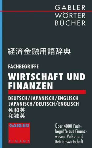 Fachbegriffe Wirtschaft und Finanzen: Deutsch-Japanisch-Englisch Japanisch-Deutsch-Englisch de Friedrich Blanz