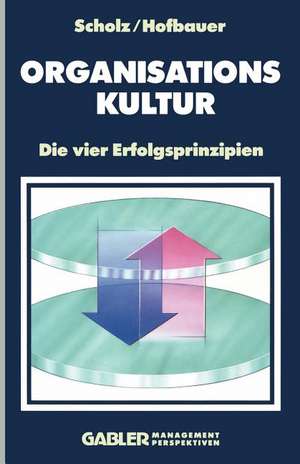 Organisationskultur: Die vier Erfolgsprinzipien de Christian Scholz