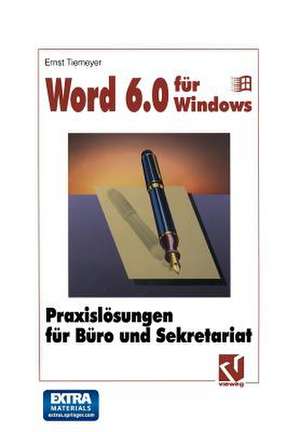 Word 6.0 für Windows: Praxislösungen für Büro und Sekretariat de Ernst Tiemeyer