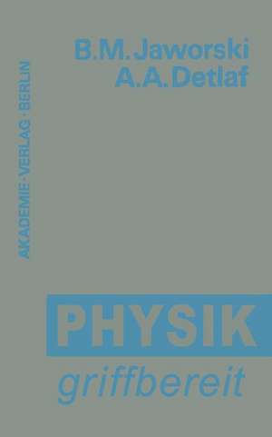 Physik griffbereit: Definitionen — Gesetze — Theorien de Boris M. Jaworski