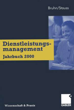 Dienstleistungsmanagement Jahrbuch 2000: Kundenbeziehungen im Dienstleistungsbereich de Manfred Bruhn