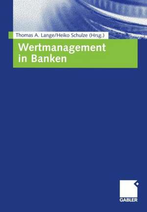 Wertmanagement in Banken de Thomas A. Lange