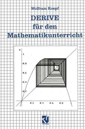 DERIVE für den Mathematikunterricht de Wolfram Koepf