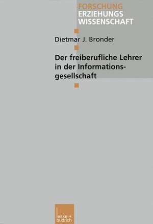 Der freiberufliche Lehrer in der Informationsgesellschaft de Dietmar J. Bronder