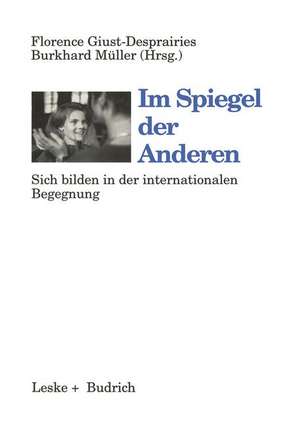 Im Spiegel der Anderen: Selbstbildung in der internationalen Begegnung de Florence Giust-Desprairies