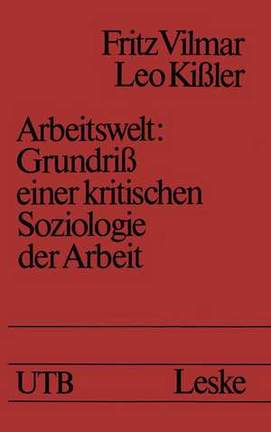 Arbeitswelt: Grundriß einer kritischen Soziologie der Arbeit de Fritz Vilmar