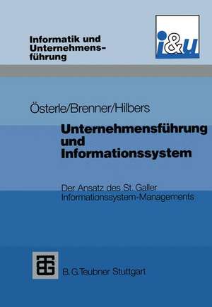 Unternehmensführung und Informationssystem: Der Ansatz des St. Galler Informationssystem-Managements de Hubert Österle