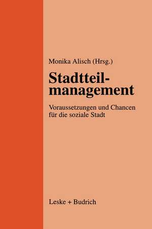 Stadtteilmanagement: Voraussetzungen und Chancen für die soziale Stadt de Monika Alisch