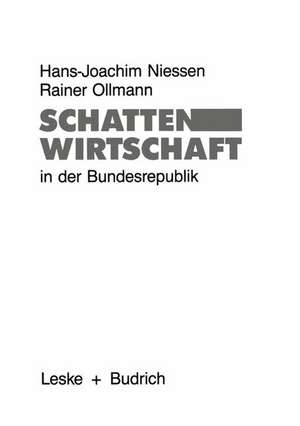 Schattenwirtschaft in der Bundesrepublik: Eine empirische Bestandsaufnahme der sozialen und räumlichen Verteilung schattenwirtschaftlicher Aktivitäten de Hans-Joachim Niessen