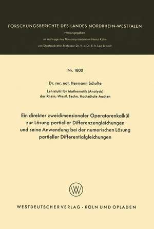 Ein direkter zweidimensionaler Operatorenkalkül zur Lösung partieller Differenzengleichungen und seine Anwendung bei der numerischen Lösung partieller Differentialgleichungen de Hermann Schulte