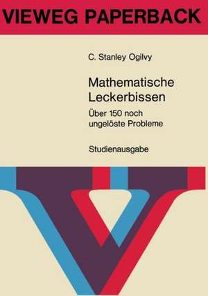 Mathematische Leckerbissen: Über 150 noch ungelöste Probleme de Charles Stanley Ogilvy