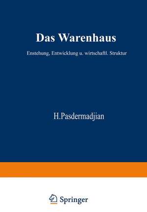 Das Warenhaus: Entstehung, Entwicklung und wirtschaftliche Struktur de Hrant Pasdermadjian