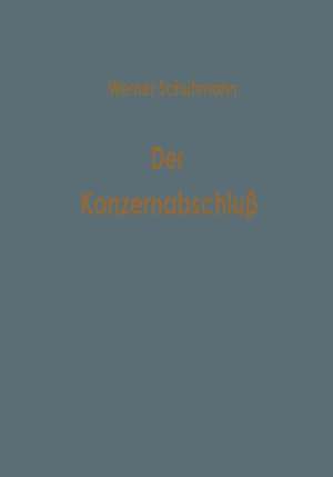 Der Konzernabschluß: Die Bilanzierungspraxis dt. Konzerne de Werner Schuhmann