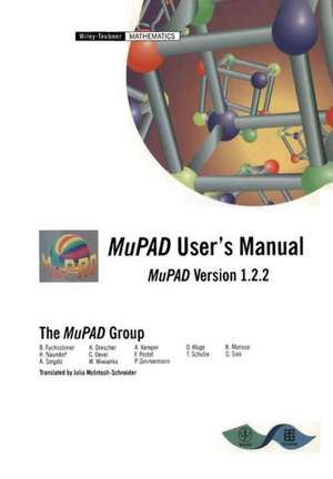 MuPAD User’s Manual: Multi-Processing Algebra Data Tool, MuPAD Version 1.2.2 de Benno Fuchssteiner