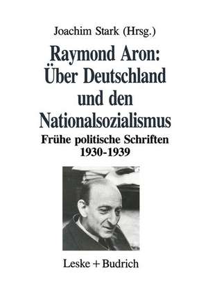 Über Deutschland und den Nationalsozialismus: Frühe politische Schriften 1930–1939 de Joachim Stark