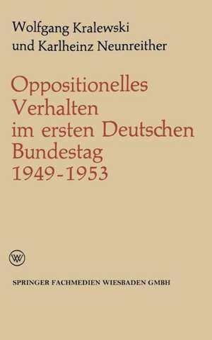 Oppositionelles Verhalten im ersten Deutschen Bundestag (1949–1953) de Wolfgang Kralewski