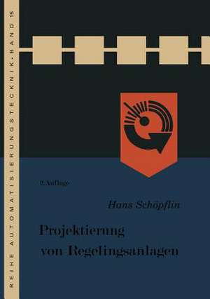 Projektierung von Regelungsanlagen de Hans Schöpflin