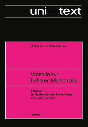 Vorstufe zur höheren Mathematik: Lehrbuch für Studierende aller Fachrichtungen im 1. und 2. Semester de Selim G. Krejn