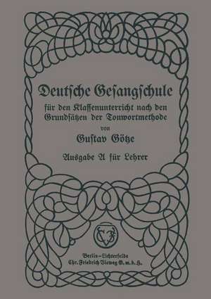 Deutsche Gesangschule für den Klassenunterricht nach den Grundsätzen der Tonwortmethode de Gustav Götze