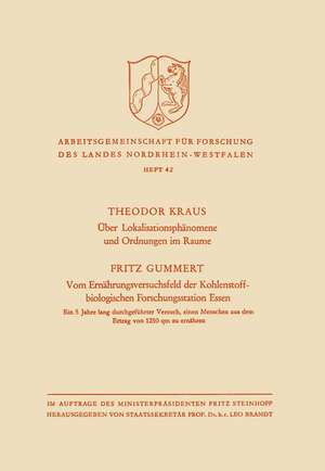 Über Lokalisationsphänomene und Ordnungen im Raume / Vom Ernährungsversuchsfeld der Kohlenstoffbiologischen Forschungsstation Essen: Ein 6 Jahre lang durchgeführter Versuch, einen Menschen aus dem Ertrag von 1250 qm zu ernähren de Theodor Kraus