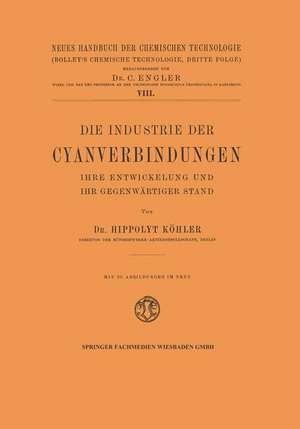 Die Industrie der Cyanverbindungen: Ihre Entwicklung und ihr Gegenwärtiger Stand de Hippolyt Köhler