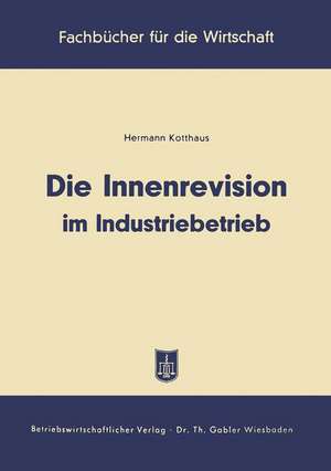 Die Innenrevision im Industriebetrieb de Hermann Kotthaus