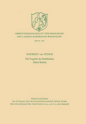 Die Tragödie der Karlsfresken Alfred Rethels de Herbert von Einem