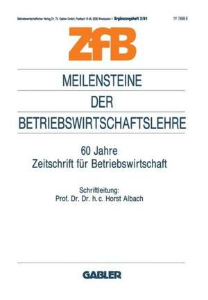 Meilensteine der Betriebswirtschaftslehre: 60 Jahre Zeitschrift für Betriebswirtschaft de Horst Albach