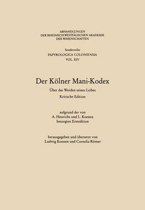 Der Kölner Mani-Kodex: Über das Werden seines Leibes de Ludwig (Hrsg.) Koenen