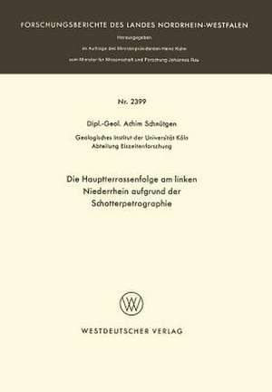 Die Hauptterrassenfolge am linken Niederrhein aufgrund der Schotterpetrographie de Achim Schnütgen